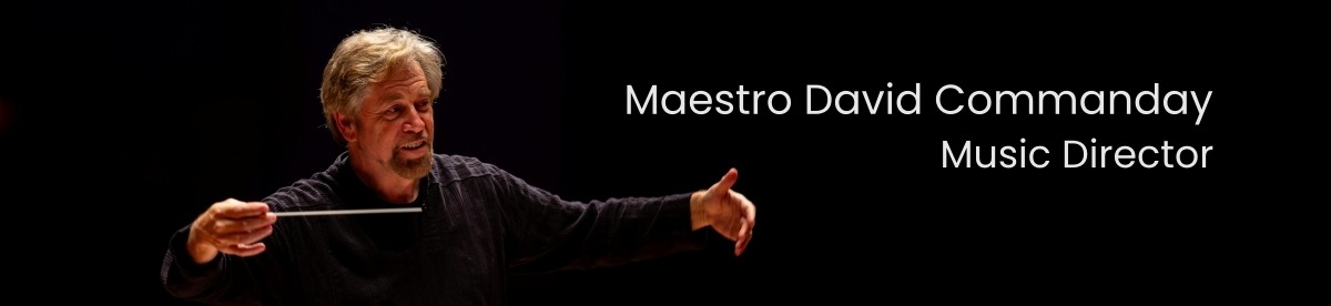 David Commanday at rehearsal conducting against black background with words Maestro David Commanday Music Director